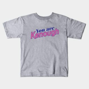 You are Kenough Kids T-Shirt